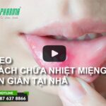 Video 6 cách chữa nhiệt miệng đơn giản tại nhà - 3T Pharma