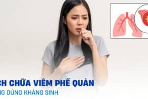 cách chữa viêm phế quản không dùng kháng sinh